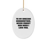 Gifts from Family, Gifts for Grandmother, Oval Ornament - 'To My Amazing Grandmother, Never Forget How Much I Love You.' - Image 1